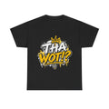 Tha Wot!? T-Shirt — Bold Graffiti Graphic Tee with Crown Design